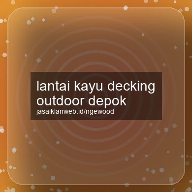Lantai Kayu Decking Outdoor Depok