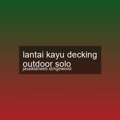 Lantai Kayu Decking Outdoor Solo