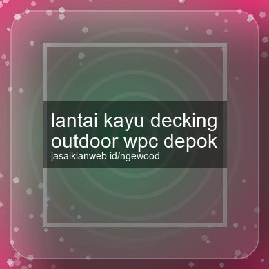 Lantai Kayu Decking Outdoor Wpc Depok
