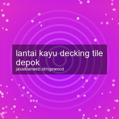 Lantai Kayu Decking Tile Depok