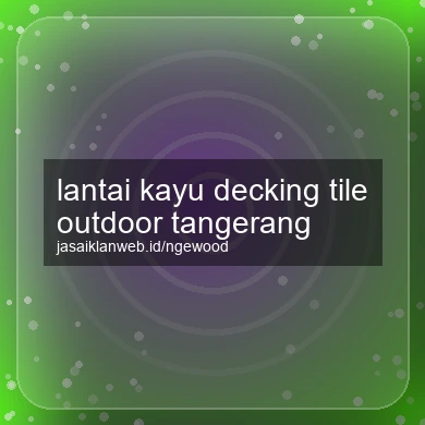Lantai Kayu Decking Tile Outdoor Tangerang