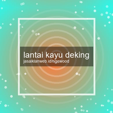 Lantai Kayu Deking