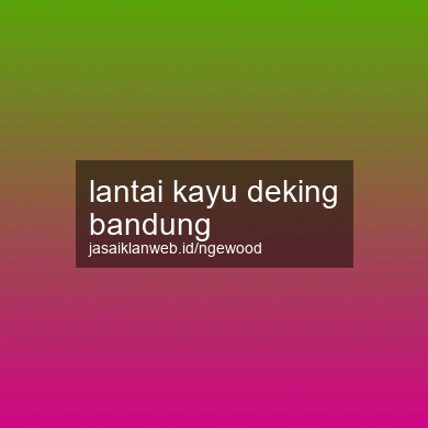 Lantai Kayu Deking Bandung