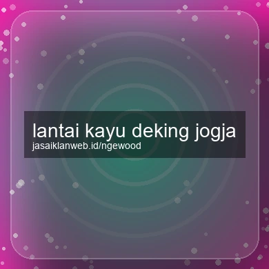 Lantai Kayu Deking Jogja