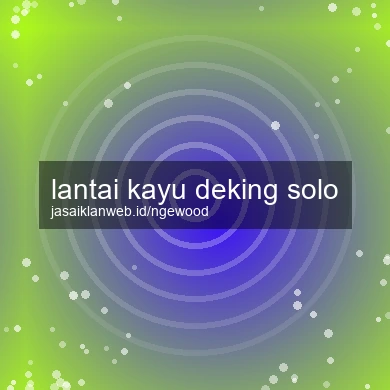 Lantai Kayu Deking Solo
