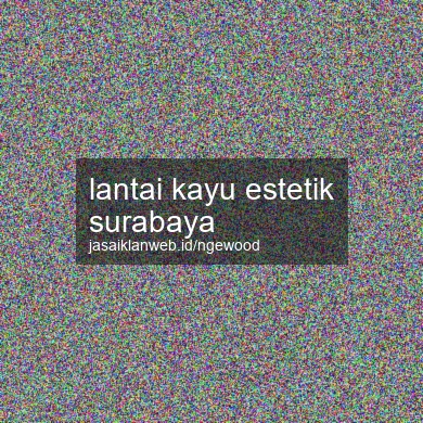 Lantai Kayu Estetik Surabaya