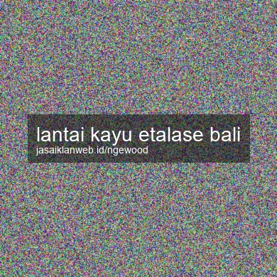 Lantai Kayu Etalase Bali