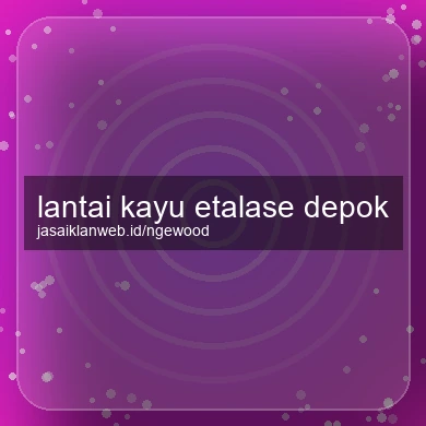 Lantai Kayu Etalase Depok