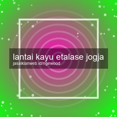 Lantai Kayu Etalase Jogja