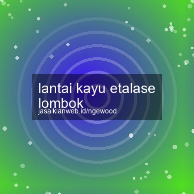 Lantai Kayu Etalase Lombok