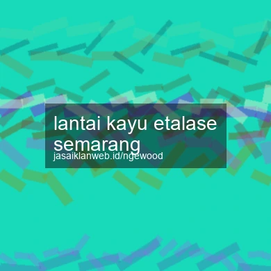 Lantai Kayu Etalase Semarang