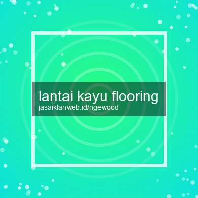 Lantai Kayu Flooring