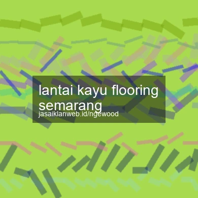 Lantai Kayu Flooring Semarang