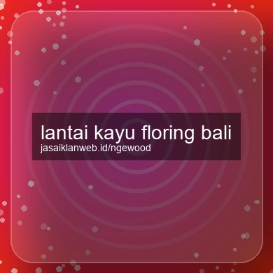 Lantai Kayu Floring Bali