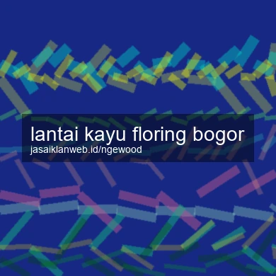 Lantai Kayu Floring Bogor