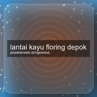 Lantai Kayu Floring Depok