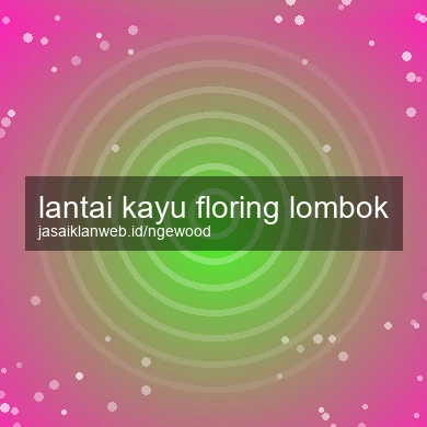 Lantai Kayu Floring Lombok