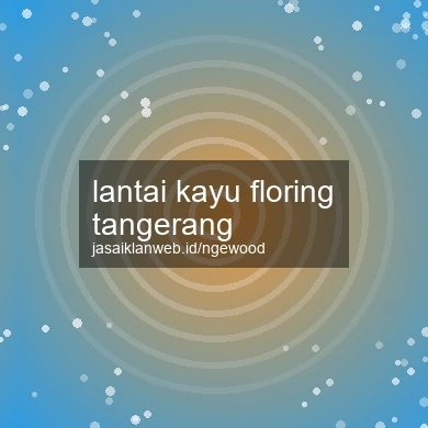 Lantai Kayu Floring Tangerang