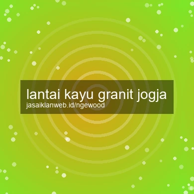 Lantai Kayu Granit Jogja