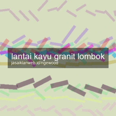 Lantai Kayu Granit Lombok
