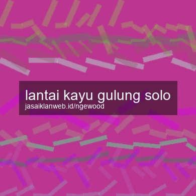 Lantai Kayu Gulung Solo