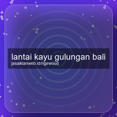 Lantai Kayu Gulungan Bali