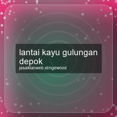 Lantai Kayu Gulungan Depok