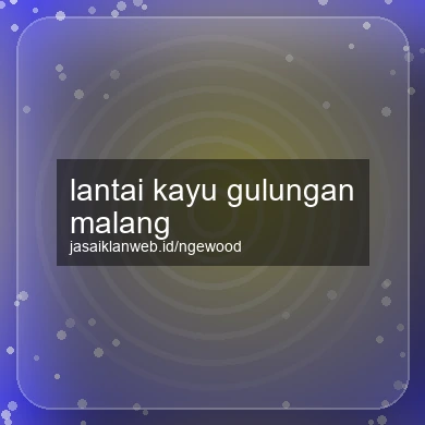 Lantai Kayu Gulungan Malang