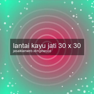 Lantai Kayu Jati 30 X 30