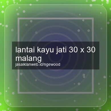 Lantai Kayu Jati 30 X 30 Malang