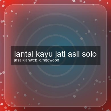 Lantai Kayu Jati Asli Solo