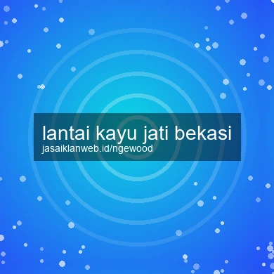 Lantai Kayu Jati Bekasi