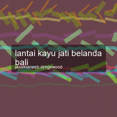 Lantai Kayu Jati Belanda Bali
