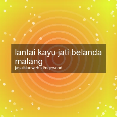 Lantai Kayu Jati Belanda Malang