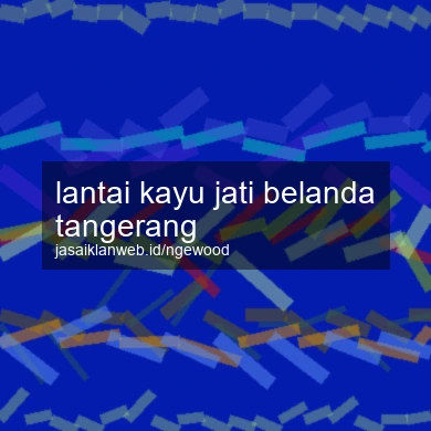 Lantai Kayu Jati Belanda Tangerang