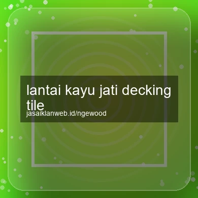 Lantai Kayu Jati Decking Tile