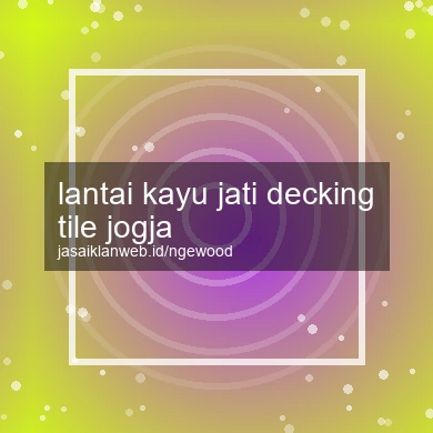 Lantai Kayu Jati Decking Tile Jogja