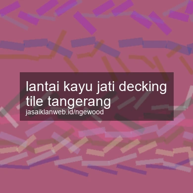 Lantai Kayu Jati Decking Tile Tangerang