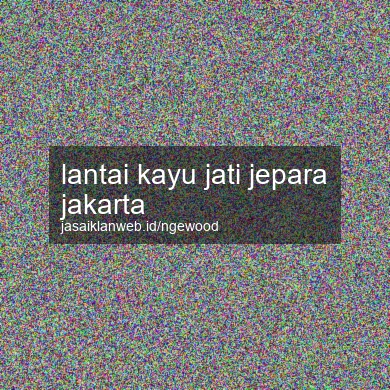 Lantai Kayu Jati Jepara Jakarta