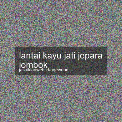 Lantai Kayu Jati Jepara Lombok