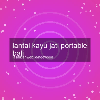 Lantai Kayu Jati Portable Bali