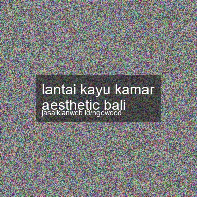 Lantai Kayu Kamar Aesthetic Bali