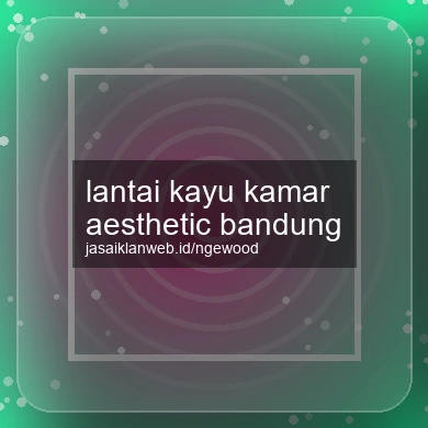 Lantai Kayu Kamar Aesthetic Bandung