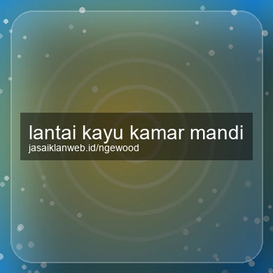 Lantai Kayu Kamar Mandi