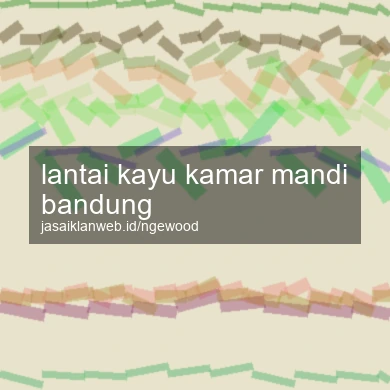 Lantai Kayu Kamar Mandi Bandung