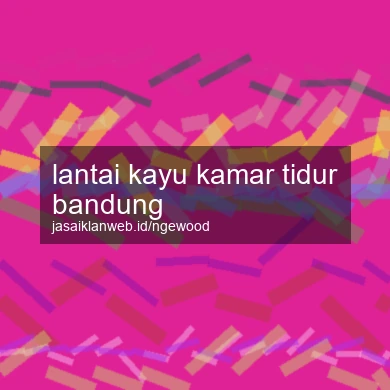 Lantai Kayu Kamar Tidur Bandung