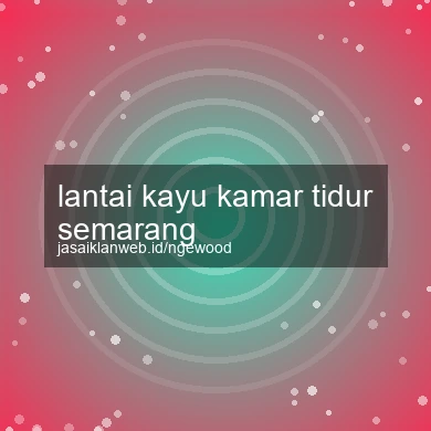 Lantai Kayu Kamar Tidur Semarang