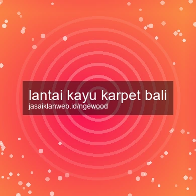 Lantai Kayu Karpet Bali