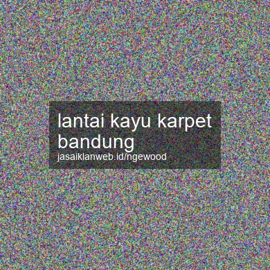 Lantai Kayu Karpet Bandung