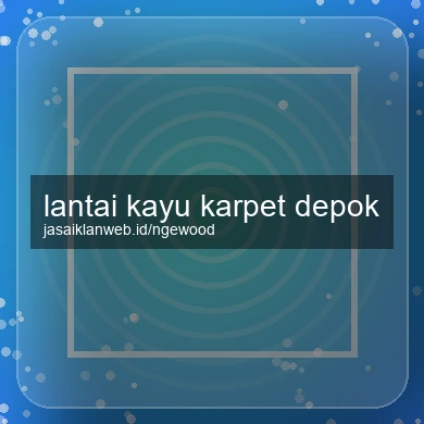 Lantai Kayu Karpet Depok
